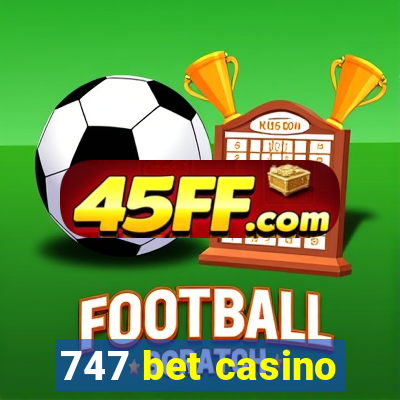 747 bet casino
